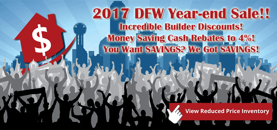 Huge DFW Builder Price Mark Downs for a 2017 Close! Plus up to 4% CASH BACK!